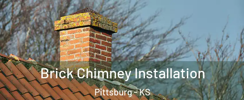  Brick Chimney Installation Pittsburg - KS
