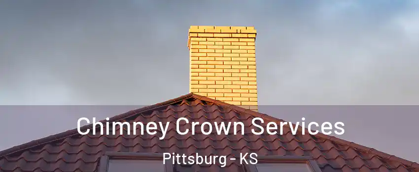 Chimney Crown Services Pittsburg - KS