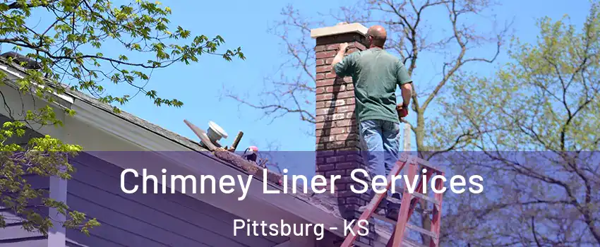  Chimney Liner Services Pittsburg - KS