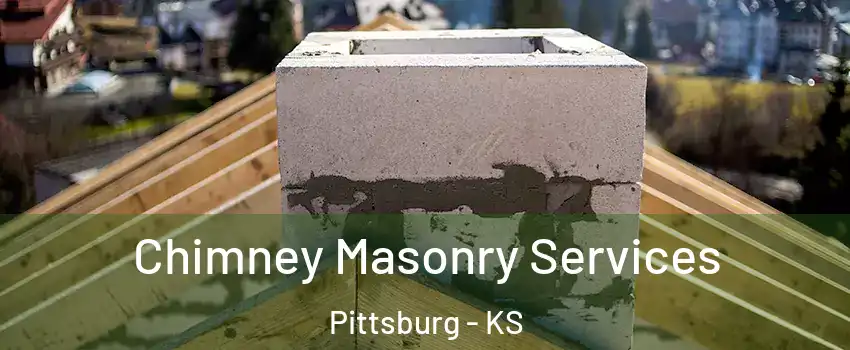  Chimney Masonry Services Pittsburg - KS