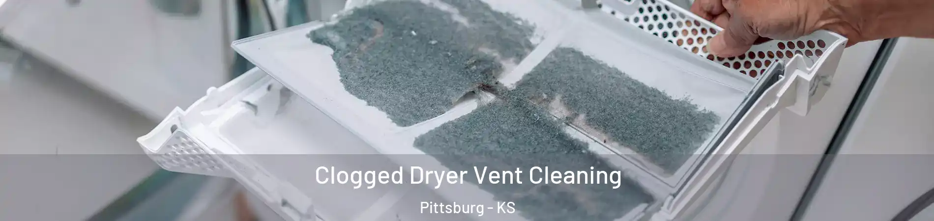  Clogged Dryer Vent Cleaning Pittsburg - KS