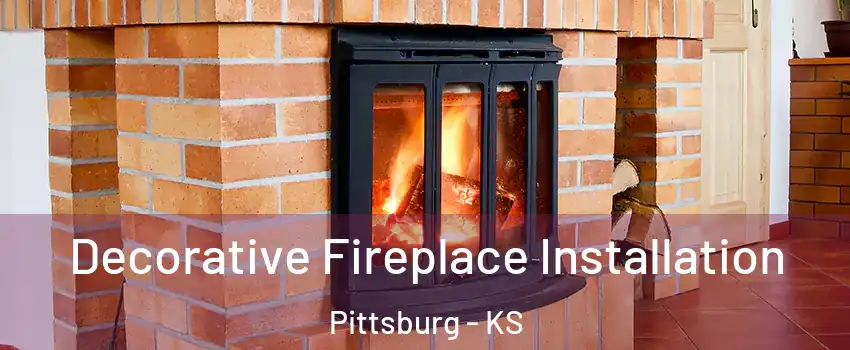  Decorative Fireplace Installation Pittsburg - KS