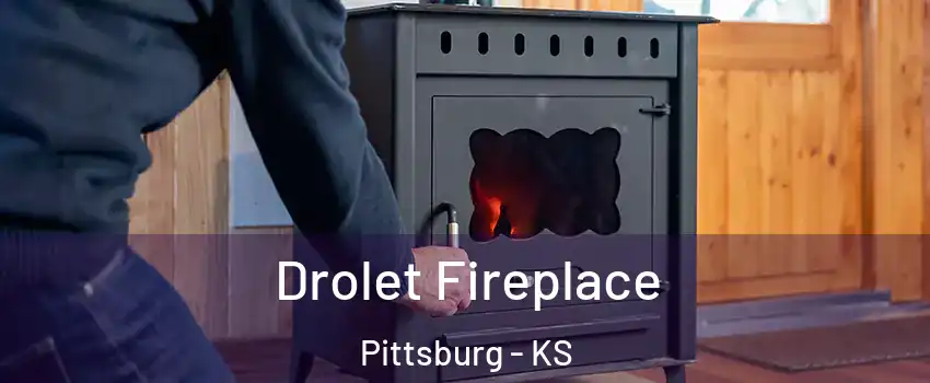  Drolet Fireplace Pittsburg - KS