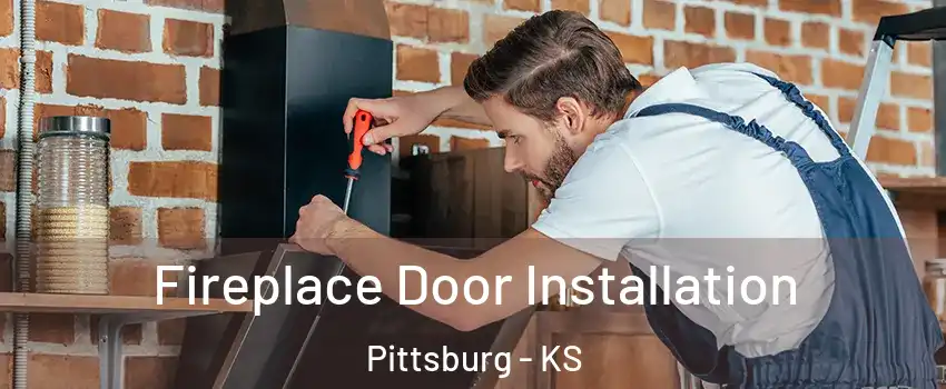  Fireplace Door Installation Pittsburg - KS