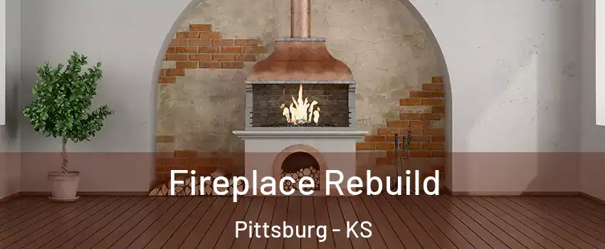  Fireplace Rebuild Pittsburg - KS