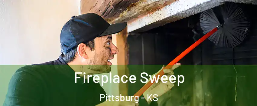  Fireplace Sweep Pittsburg - KS