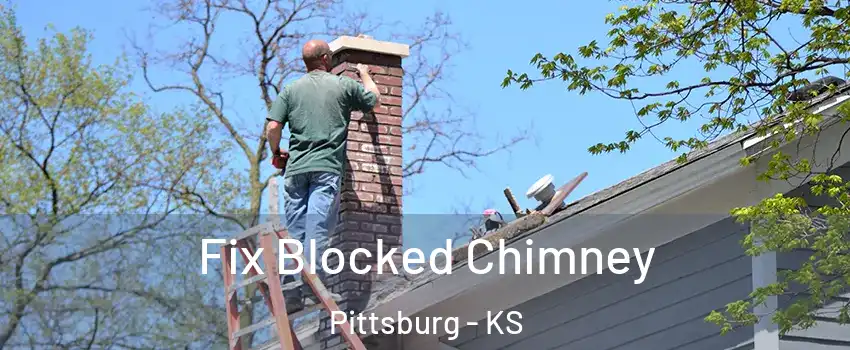  Fix Blocked Chimney Pittsburg - KS