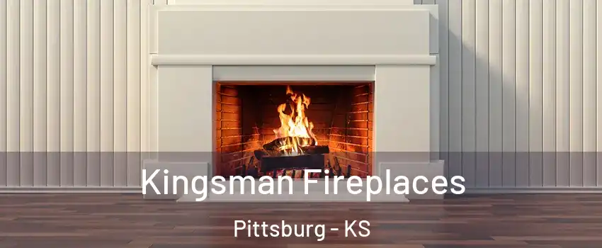  Kingsman Fireplaces Pittsburg - KS