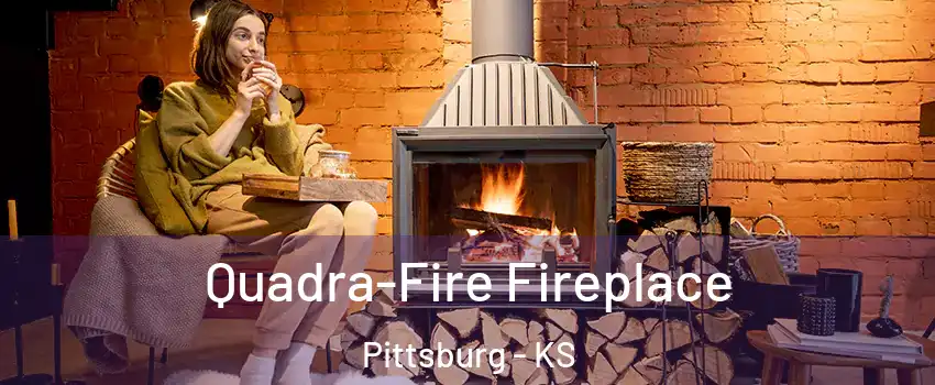  Quadra-Fire Fireplace Pittsburg - KS