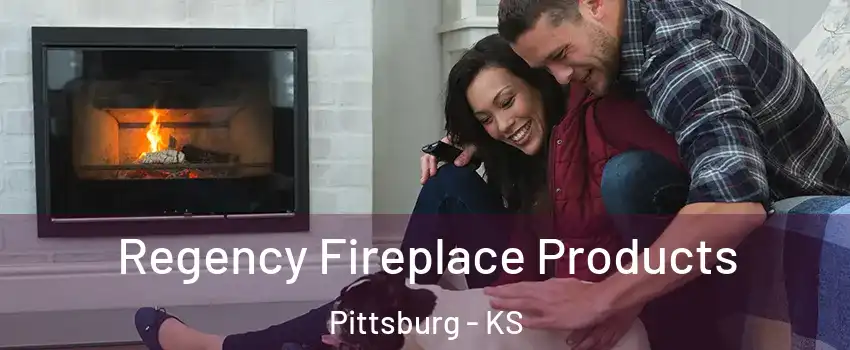  Regency Fireplace Products Pittsburg - KS