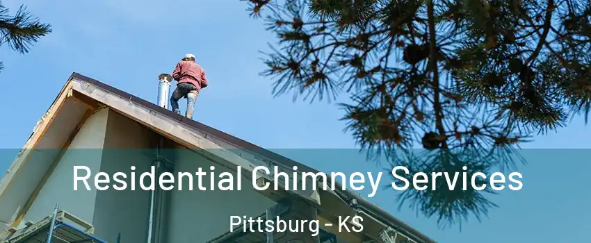  Residential Chimney Services Pittsburg - KS