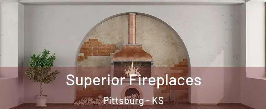  Superior Fireplaces Pittsburg - KS