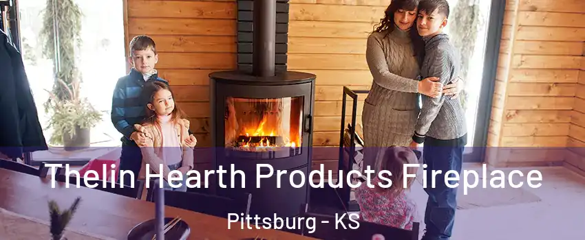  Thelin Hearth Products Fireplace Pittsburg - KS