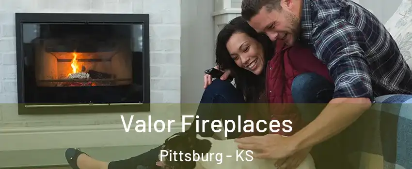  Valor Fireplaces Pittsburg - KS