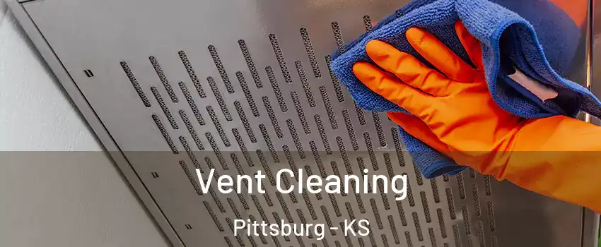  Vent Cleaning Pittsburg - KS